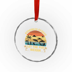 Retirement 2026 Crystal Glass Ornament Officially Retired Let The Fun Begin Retro TS10 Print Your Wear