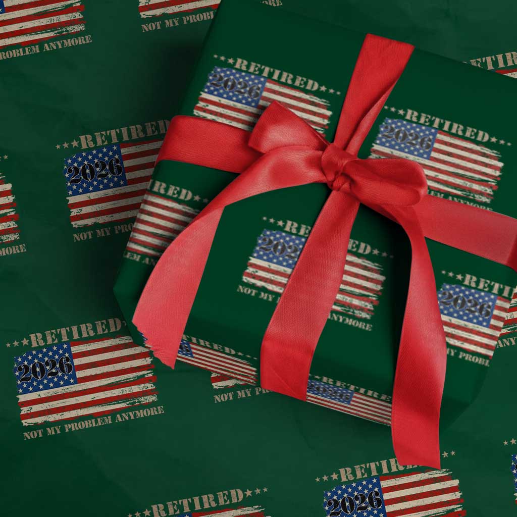 Retirement 2026 Wrapping Paper Roll Vintage Retired Not My Problem Anymore American Flag TS10 Green Print Your Wear