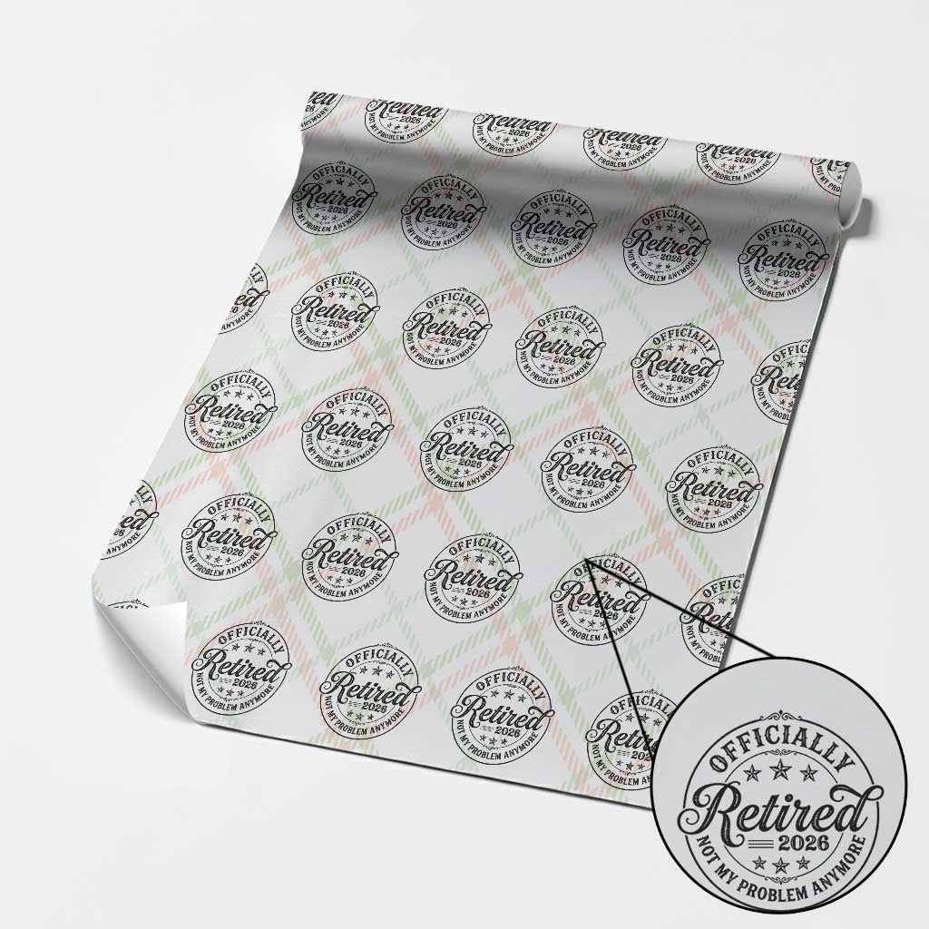 Retirement 2026 Wrapping Paper Roll Funny Officially Retired Not My Problem Anymore TS11 Christmas Plaid Print Your Wear