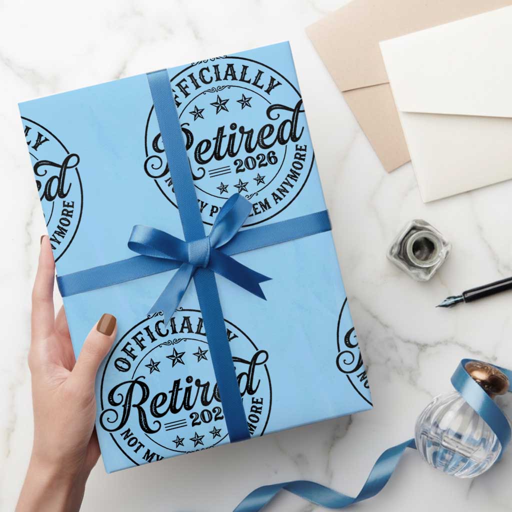 Retirement 2026 Wrapping Paper Roll Funny Officially Retired Not My Problem Anymore TS11 Light Blue Print Your Wear