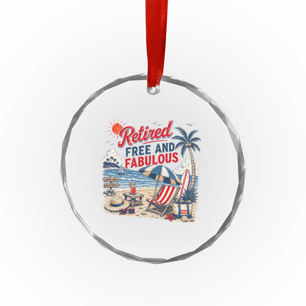 Retirement Gifts For Her Crystal Glass Ornament Retro Retired Free And Fabulous Beach Summer Vacation Vintage TS10 Print Your Wear