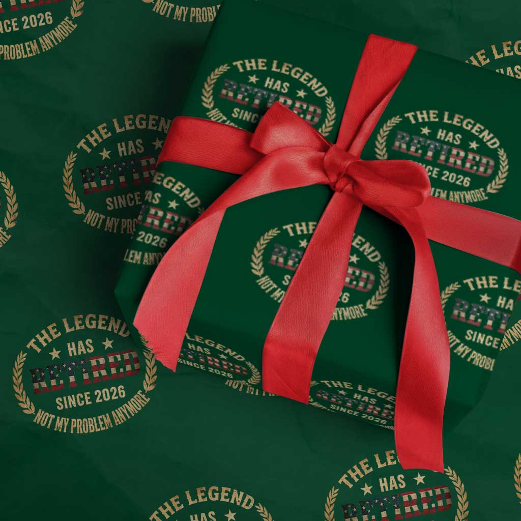 Retirement Gifts For Men 2026 Wrapping Paper Roll The Legend Has Retired Retired Not My Problems Anymore US Flag TS10 Green Print Your Wear