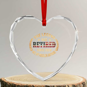 Retirement Gifts For Men 2026 Heart Crystal Glass Ornament The Legend Has Retired Retired Not My Problems Anymore US Flag TS10 Transparent Glass 3'' Heart Print Your Wear
