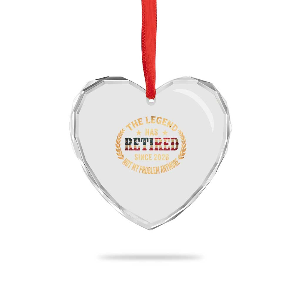 Retirement Gifts For Men 2026 Heart Crystal Glass Ornament The Legend Has Retired Retired Not My Problems Anymore US Flag TS10 Print Your Wear