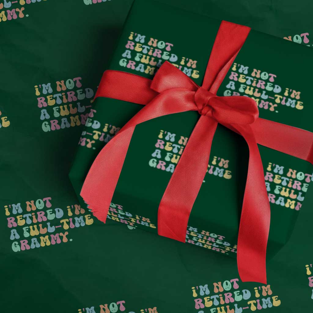 Retirement Grandma Wrapping Paper Roll Vintage Im Not Retired Im A Fulltime Grammy TS10 Green Print Your Wear