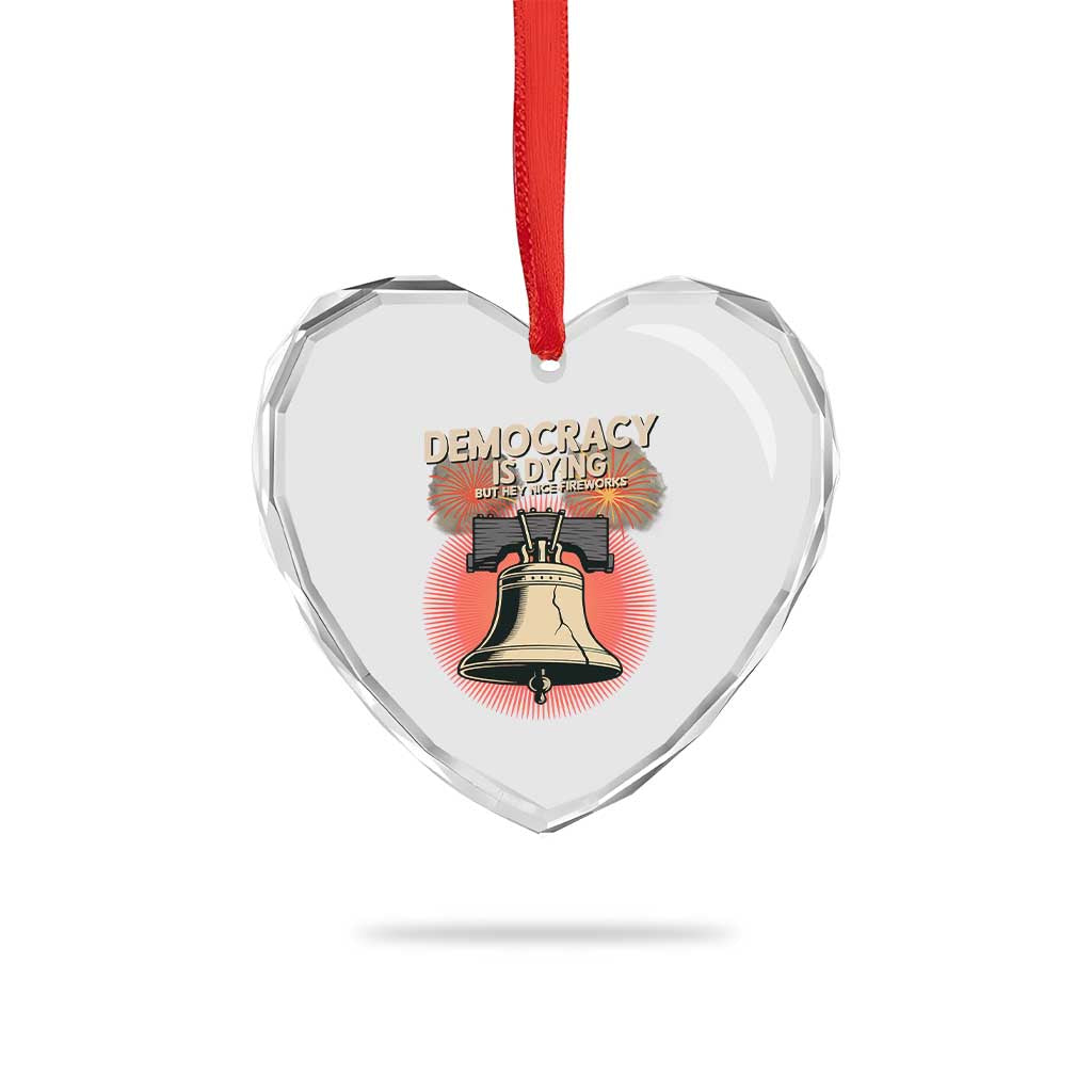Retro 4th of July Liberty Bell Heart Crystal Glass Ornament Democracy Is Dying But Hey Nice Fireworks Political Satire TS02 Print Your Wear
