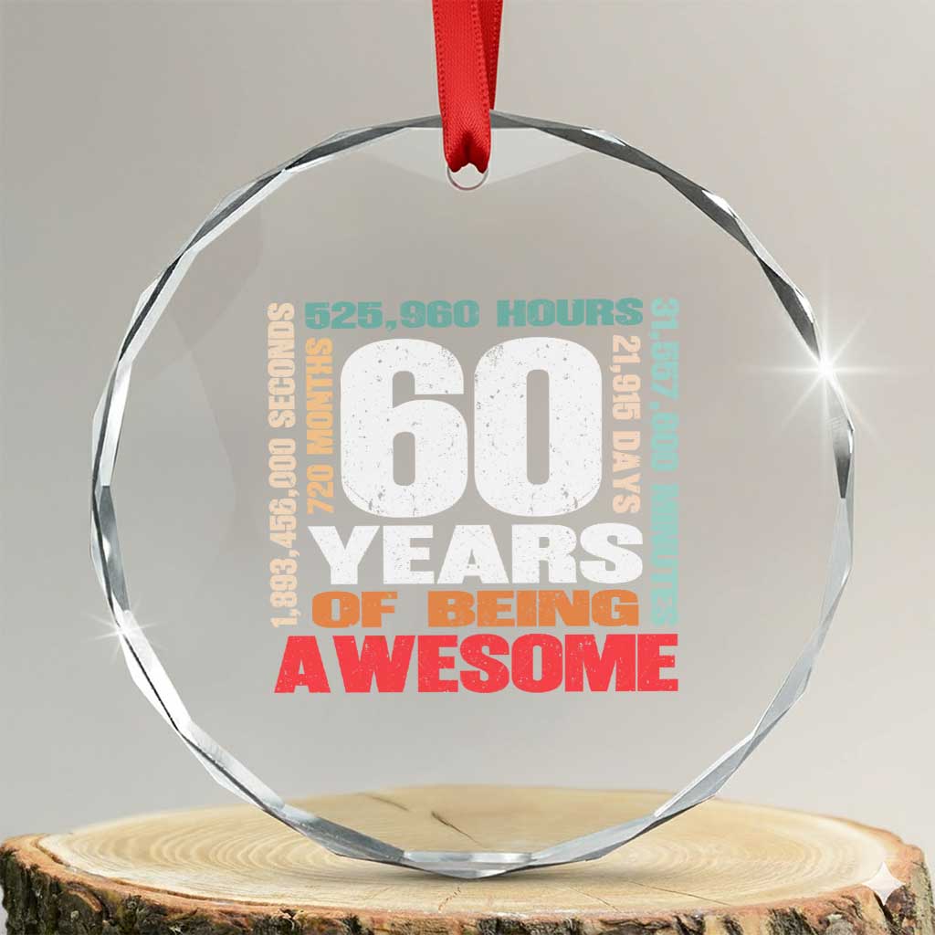 Retro 60 Years Of Being Awesome Crystal Glass Ornament 60th Birthday Gift Idea TS12 Transparent Glass 3'' Circle Print Your Wear