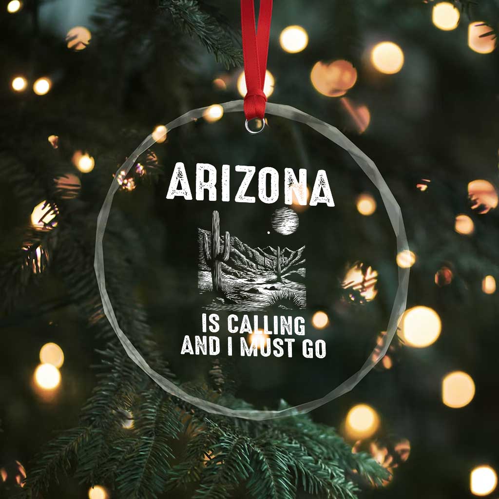 Retro Arizona Is Calling And I Must Go Graphic Crystal Glass Ornament Outdoor Desert Cactus Mountain Travel Souvenir
