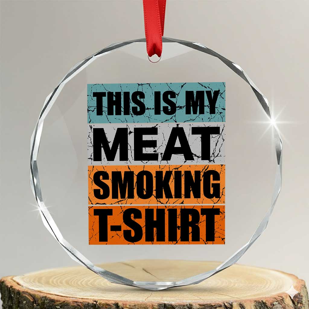 Retro BBQ Smoker This is My Meat Smoking Crystal Glass Ornament TS10 Transparent Glass 3'' Circle Print Your Wear