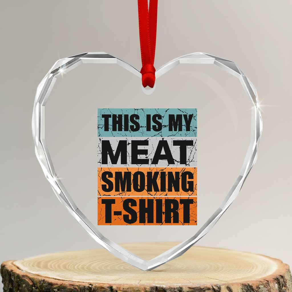 Retro BBQ Smoker This is My Meat Smoking Heart Crystal Glass Ornament TS10 Transparent Glass 3'' Heart Print Your Wear