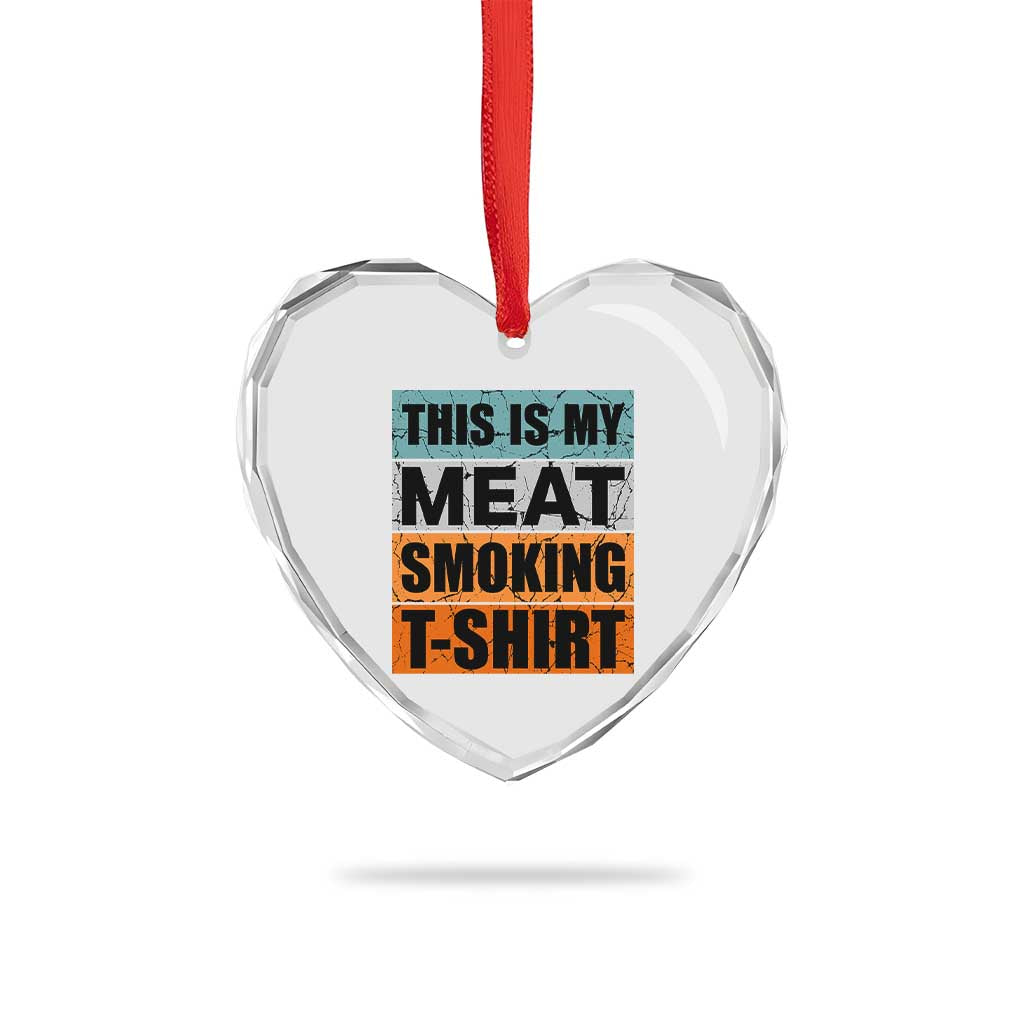 Retro BBQ Smoker This is My Meat Smoking Heart Crystal Glass Ornament TS10 Print Your Wear