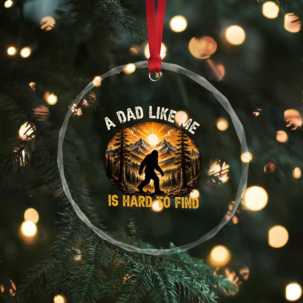 Retro Bigfoot Dad Like Me Is Hard To Find Crystal Glass Ornament Sasquatch Gift for Outdoorsy Fathers Myth Seekers