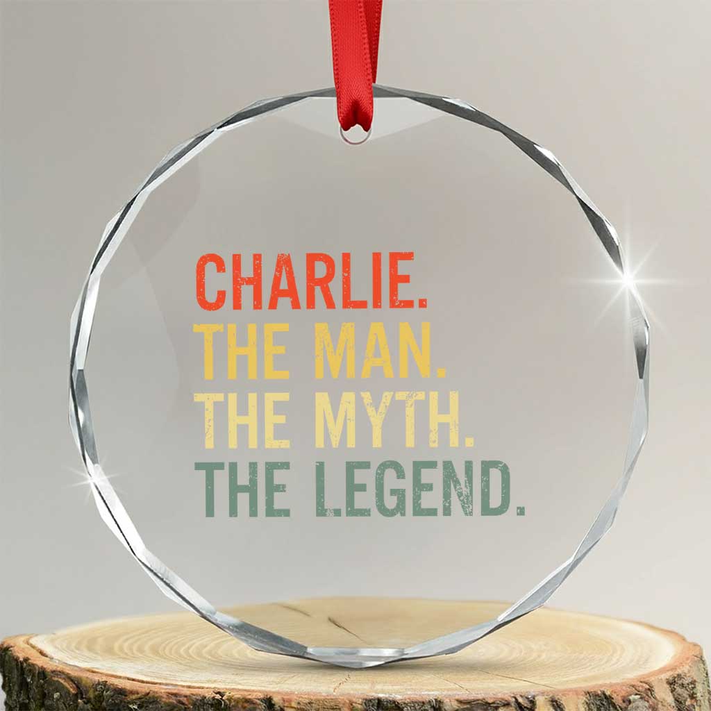Retro Charlie The Man The Myth The Legend Crystal Glass Ornament TS10 Transparent Glass 3'' Circle Print Your Wear