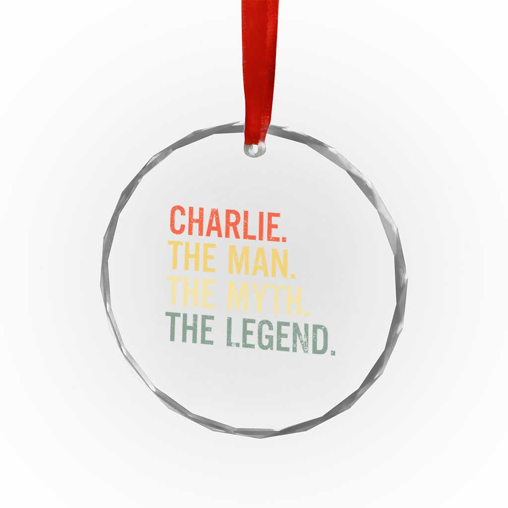 Retro Charlie The Man The Myth The Legend Crystal Glass Ornament TS10 Transparent Glass 3'' Circle Print Your Wear