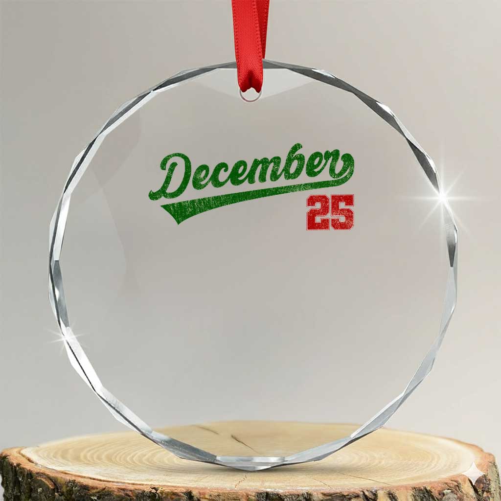 Retro Christmas December 25 Crystal Glass Ornament Retro Vintage Script Holiday Trip TS10 Transparent Glass 3'' Circle Print Your Wear