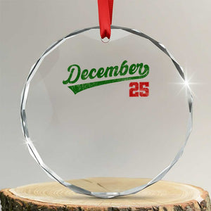 Retro Christmas December 25 Crystal Glass Ornament Retro Vintage Script Holiday Trip TS10 Transparent Glass 3'' Circle Print Your Wear