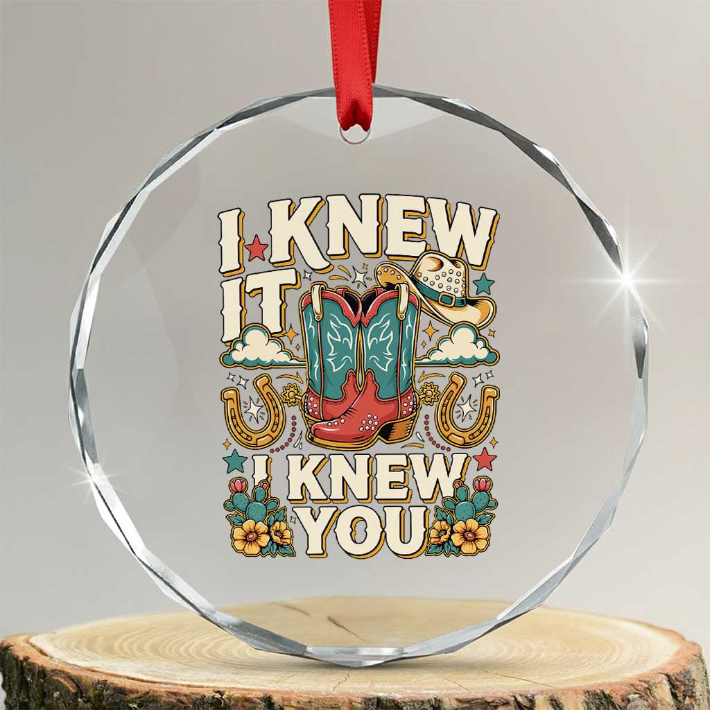 Retro Coastal Cowgirl I Knew It I Knew You Crystal Glass Ornament Pink Boots Vintage Country Pop Music Western Floral Graphic TS02 Transparent Glass 3'' Circle Print Your Wear