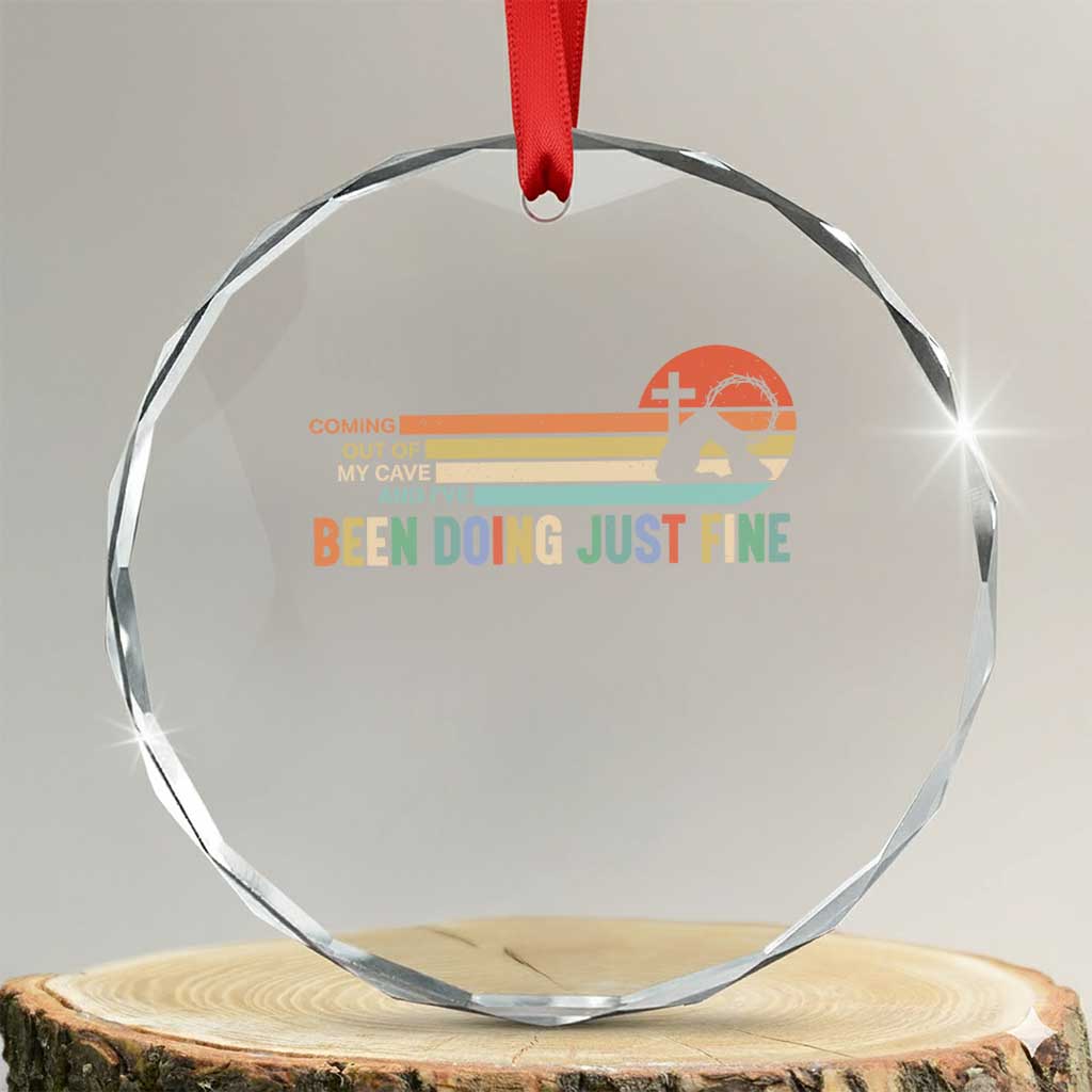 Retro Coming Out Of My Cave Christian Easter Parody Crystal Glass Ornament I’ve Been Doing Just Fine Resurrection Humor Faith Gift TS02 Transparent Glass 3'' Circle Print Your Wear