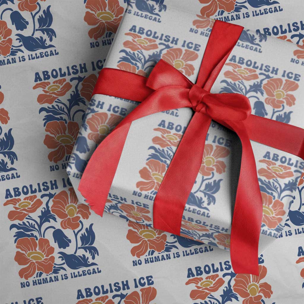 Retro Floral Protest Abolish Ice Wrapping Paper Roll No Human is Illegal Peaceful Pro-Immigrant TS02 White Print Your Wear
