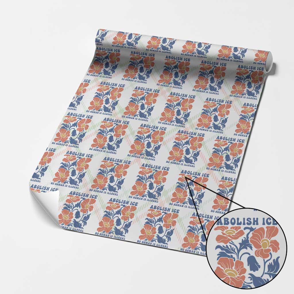 Retro Floral Protest Abolish Ice Wrapping Paper Roll No Human is Illegal Peaceful Pro-Immigrant TS02 Christmas Plaid Print Your Wear
