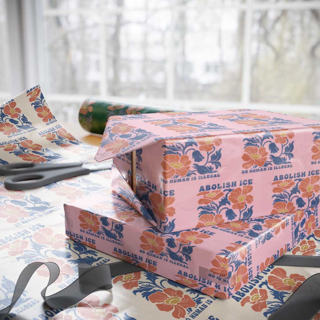 Retro Floral Protest Abolish Ice Wrapping Paper Roll No Human is Illegal Peaceful Pro-Immigrant TS02 Light Pink Print Your Wear