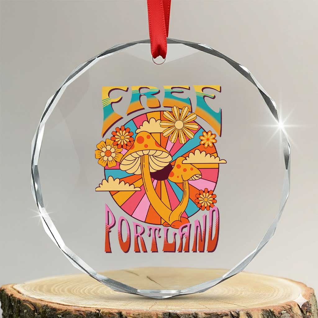 Retro Free Portland Patriotic Crystal Glass Ornament Oregon Freedom Trippy 70s Mushroom Graphic TS02 Transparent Glass 3'' Circle Print Your Wear