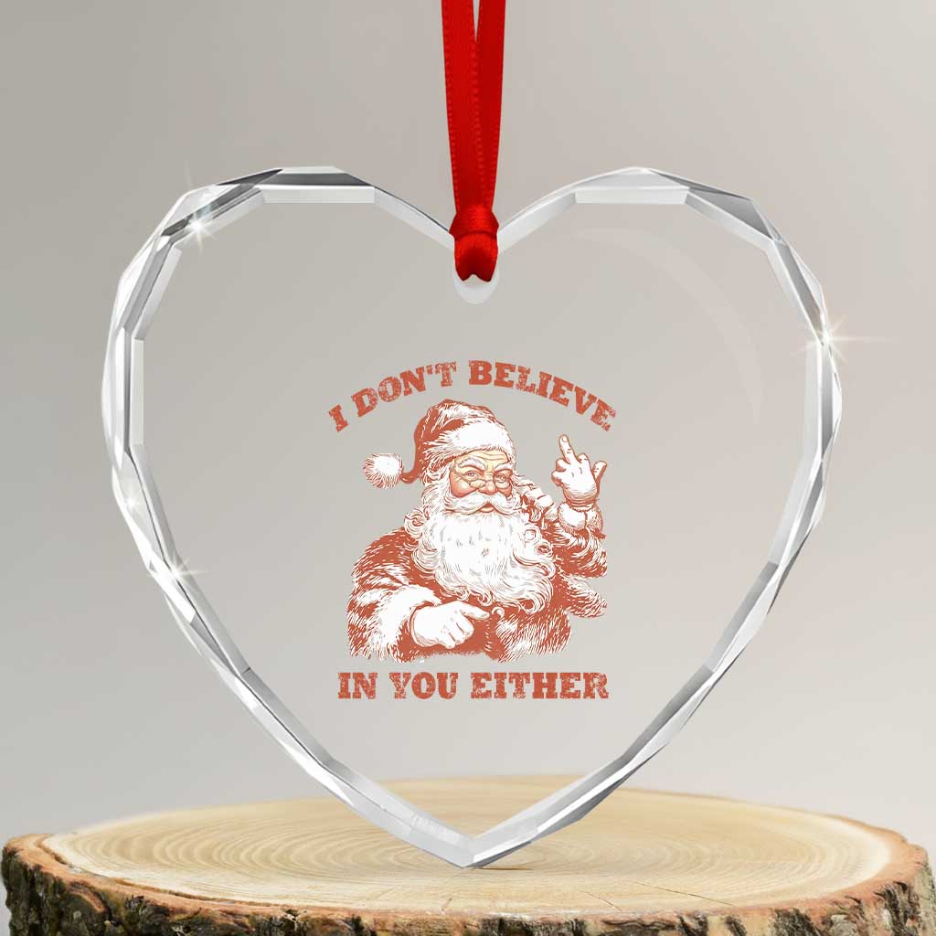 Retro Funny Santa Heart Crystal Glass Ornament I Don't Believe In You Either 90s Christmas TS10 Transparent Glass 3'' Heart Print Your Wear