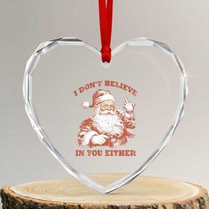 Retro Funny Santa Heart Crystal Glass Ornament I Don't Believe In You Either 90s Christmas TS10 Transparent Glass 3'' Heart Print Your Wear