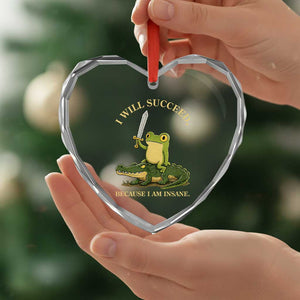 Retro Goblincore Sword Frog Riding Alligator Meme Heart Crystal Glass Ornament I Will Succeed Because I Am Insane Chaotic Motivation
