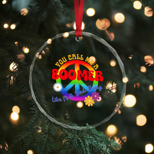 Retro Groovy Hippie Baby Boomer Generation Crystal Glass Ornament Funny You Call Me A Boomer Like It's A Bad Thing Peace Sign Flower