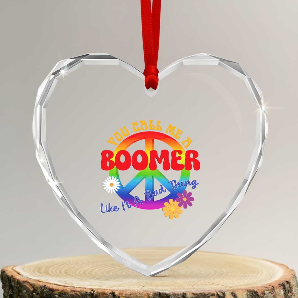 Retro Groovy Hippie Baby Boomer Generation Heart Crystal Glass Ornament Funny You Call Me A Boomer Like It's A Bad Thing Peace Sign Flower TS02 Transparent Glass 3'' Heart Print Your Wear