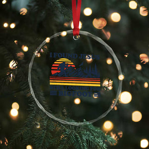 Retro I Found Jesus Still Looking For Bigfoot Crystal Glass Ornament Funny Sasquatch Bigfoot Believer Christian Humor TS10 Print Your Wear