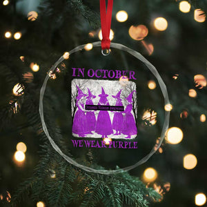 Retro In October We Wear Purple Witch Domestic Violence Awareness Crystal Glass Ornament TS10 Print Your Wear