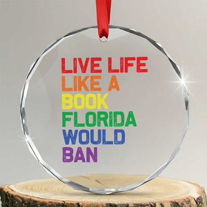 Retro Live Like Book In Florida LGBTQ Subtle Pride Crystal Glass Ornament Rainbow LGBTQIA Pride TS10 Transparent Glass 3'' Circle Print Your Wear