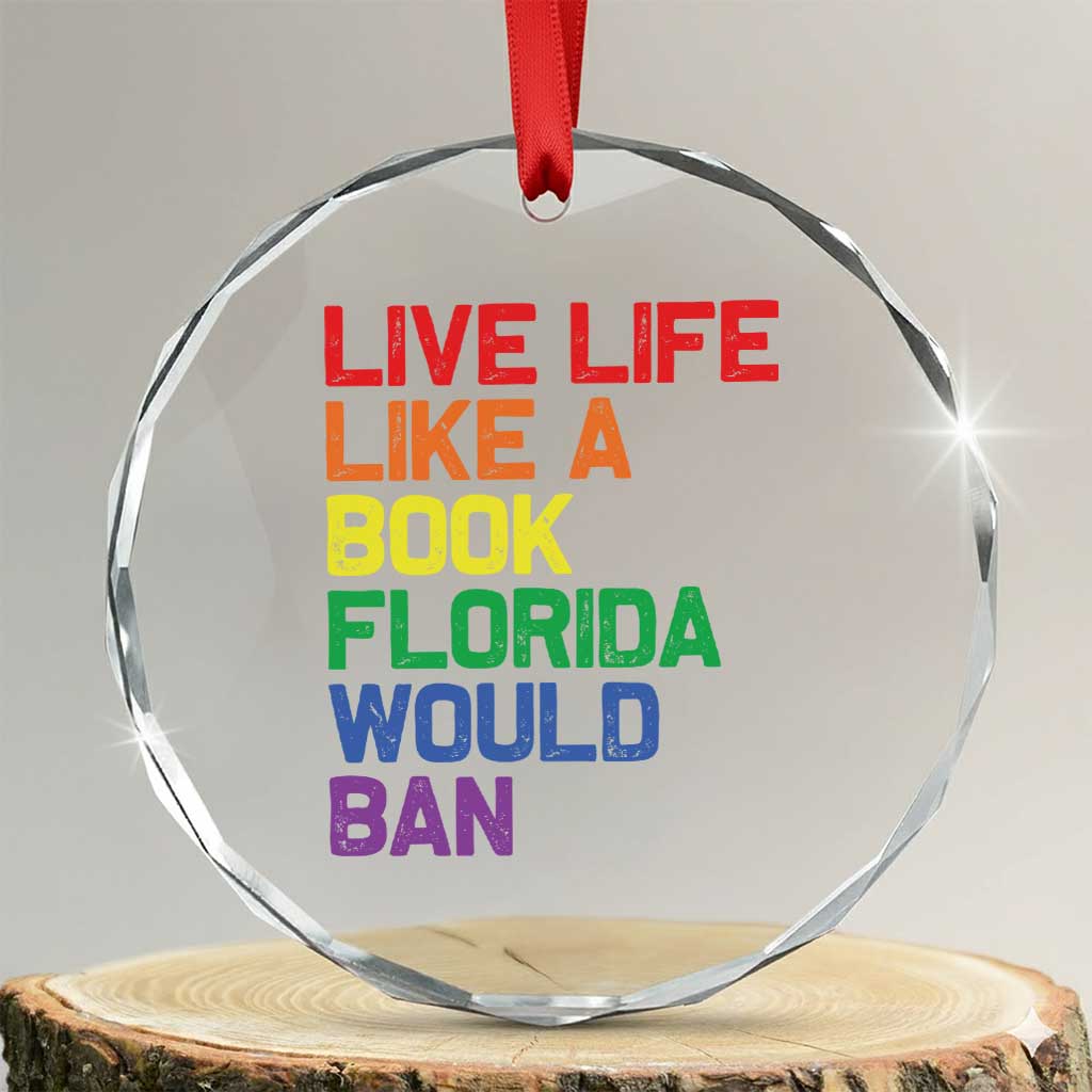 Retro Live Like Book In Florida LGBTQ Subtle Pride Crystal Glass Ornament Rainbow LGBTQIA Pride TS10 Transparent Glass 3'' Circle Print Your Wear