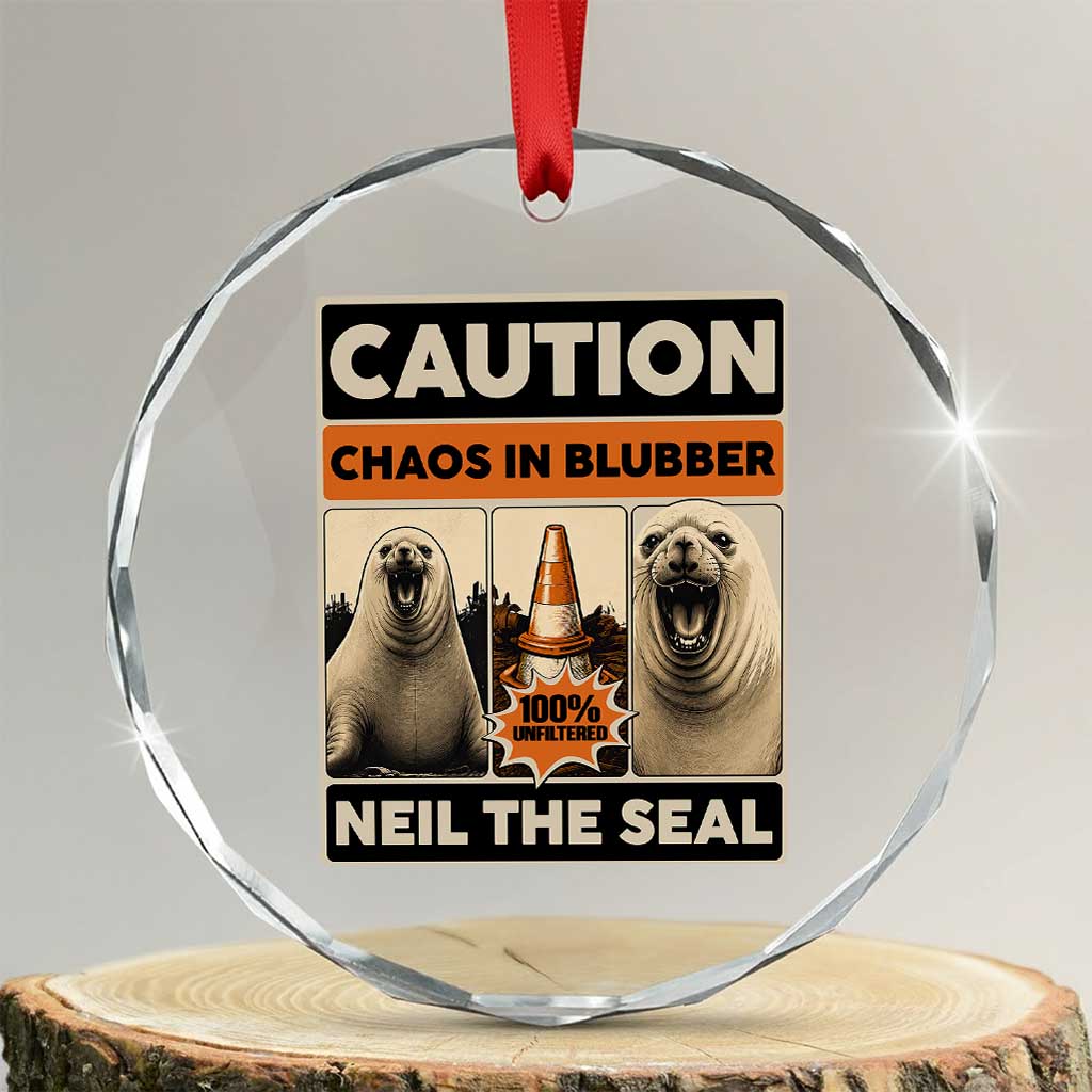 Retro Neil the Seal Caution Chaos in Blubber Crystal Glass Ornament Funny Viral Chaotic Elephant Seal Traffic Cone Meme TS02 Transparent Glass 3'' Circle Print Your Wear