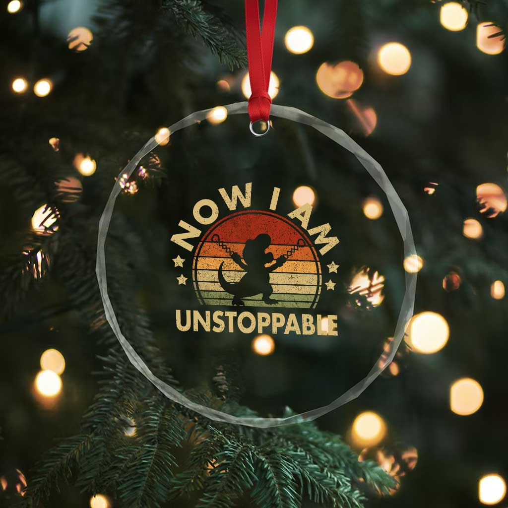Retro Now I Am Unstoppable Crystal Glass Ornament Funny Dinosaur Dino Gifts Vintage