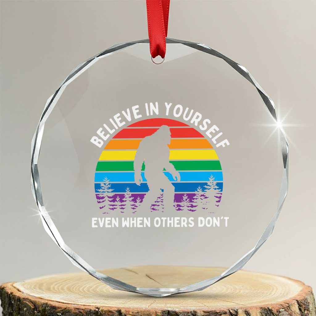 Retro Rainbow Bigfoot Crystal Glass Ornament Believe In Yourself Even When Others Don't TS14 Transparent Glass 3'' Circle Print Your Wear