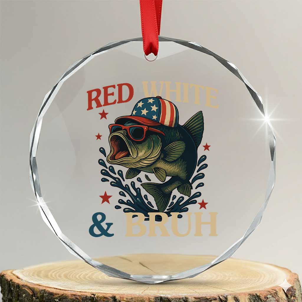 Retro Red White And Bruh Fishing Crystal Glass Ornament Funny Patriotic Bass 4th Of July TS02 Transparent Glass 3'' Circle Print Your Wear
