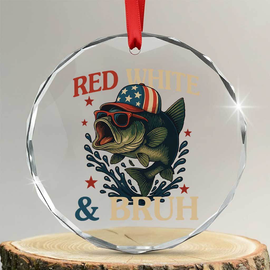 Retro Red White And Bruh Fishing Crystal Glass Ornament Funny Patriotic Bass 4th Of July TS02 Transparent Glass 3'' Circle Print Your Wear