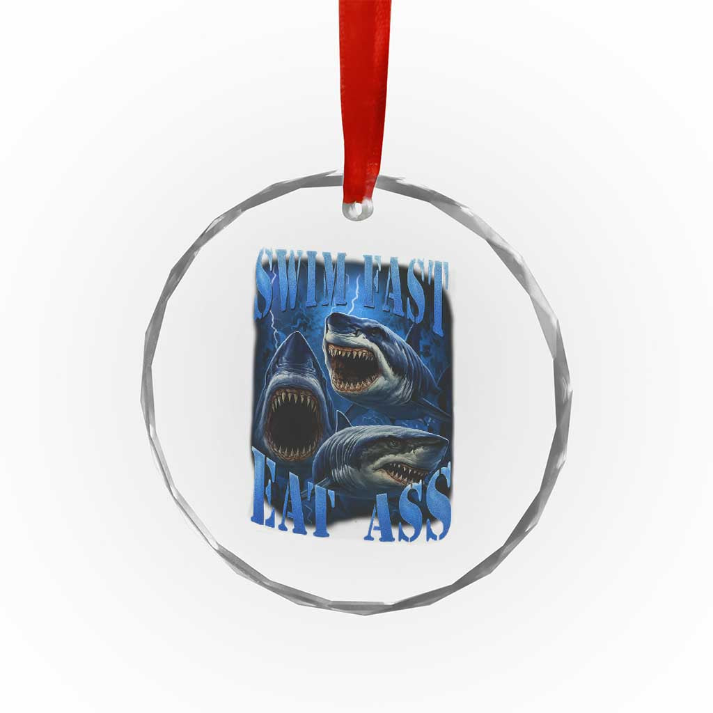 Retro Sharks Crystal Glass Ornament Swim Fast Eat Ass Vintage 90s Bootleg Graphic TS10 Print Your Wear