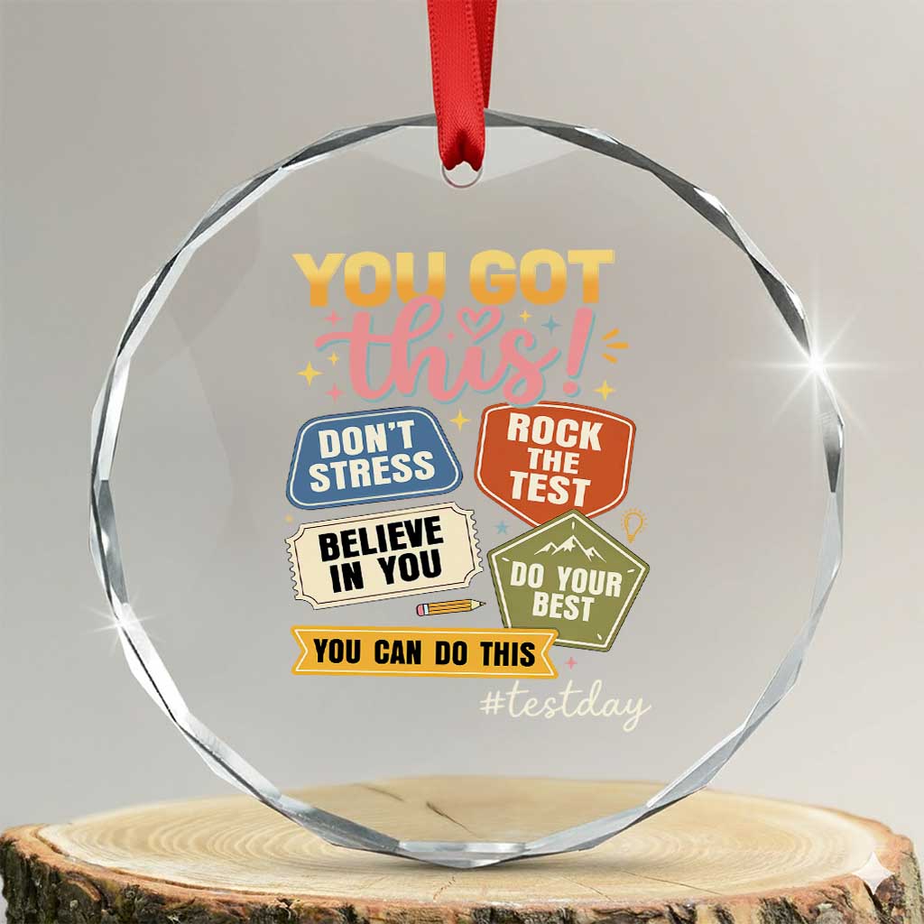 Retro Test Day Motivation You Got This Crystal Glass Ornament Rock The Test Believe In You Inspirational Teacher TS02 Transparent Glass 3'' Circle Print Your Wear