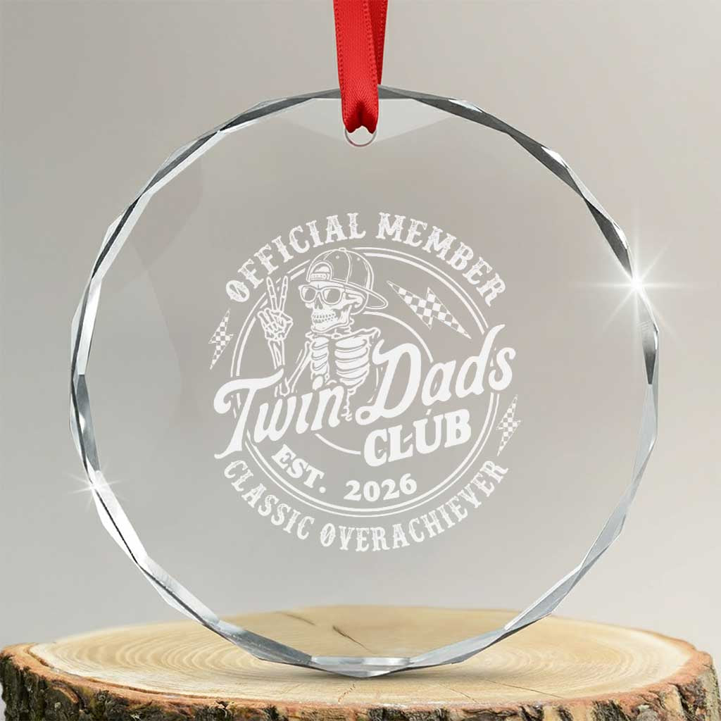 Retro Twin Dad Est 2026 Crystal Glass Ornament Funny Skeleton Dad Classic Overachiever Fathers Day TS10 Transparent Glass 3'' Circle Print Your Wear
