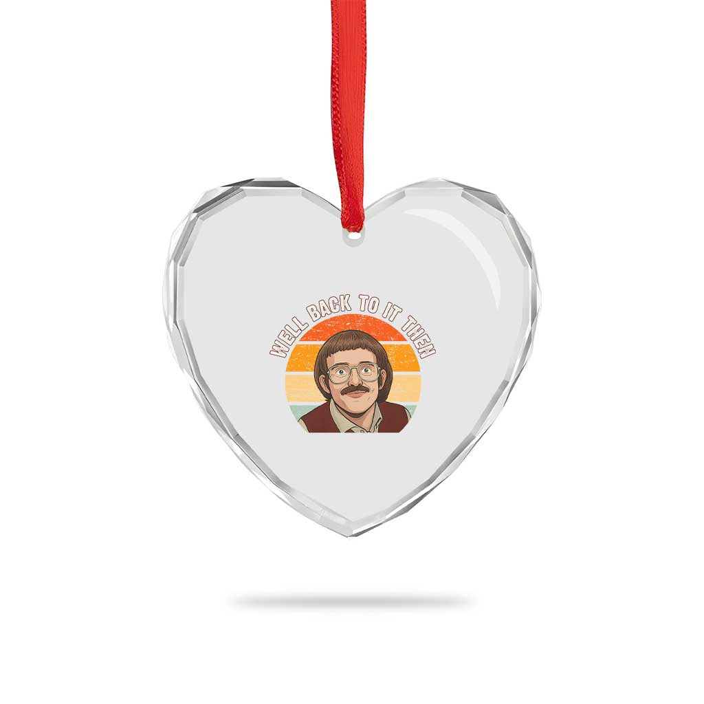 Retro Well Back To It Then Heart Crystal Glass Ornament Funny Office Joke Vintage Mustache Guy Meme TS02 Print Your Wear