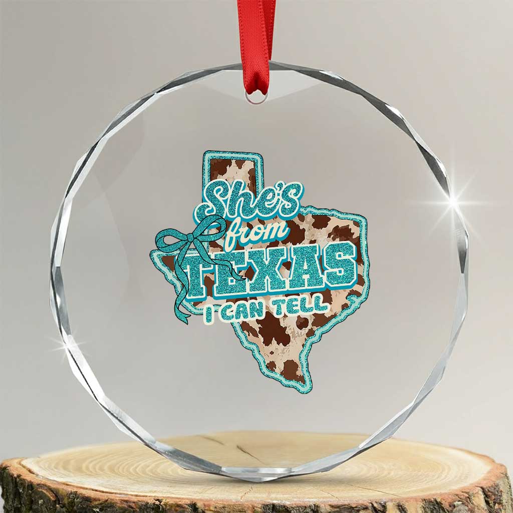 Retro Western She is From Texas I Can Tell Crystal Glass Ornament Trendy Turquoise Glitter Coquette and Cow Print Effect Graphic TS02 Transparent Glass 3'' Circle Print Your Wear