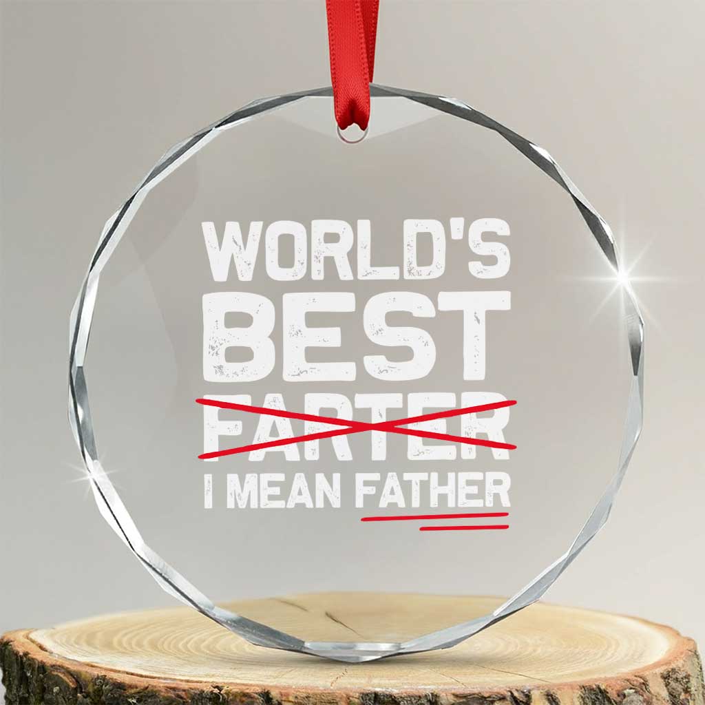 Retro World's Best Farter I Mean Father Crystal Glass Ornament Funny Best Dad TS10 Transparent Glass 3'' Circle Print Your Wear