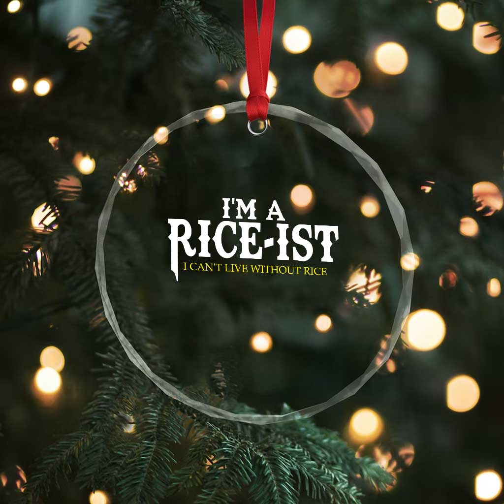 Rice Lover Crystal Glass Ornament Im a Rice-Ist Rice Asian Food Humor TS10 Print Your Wear