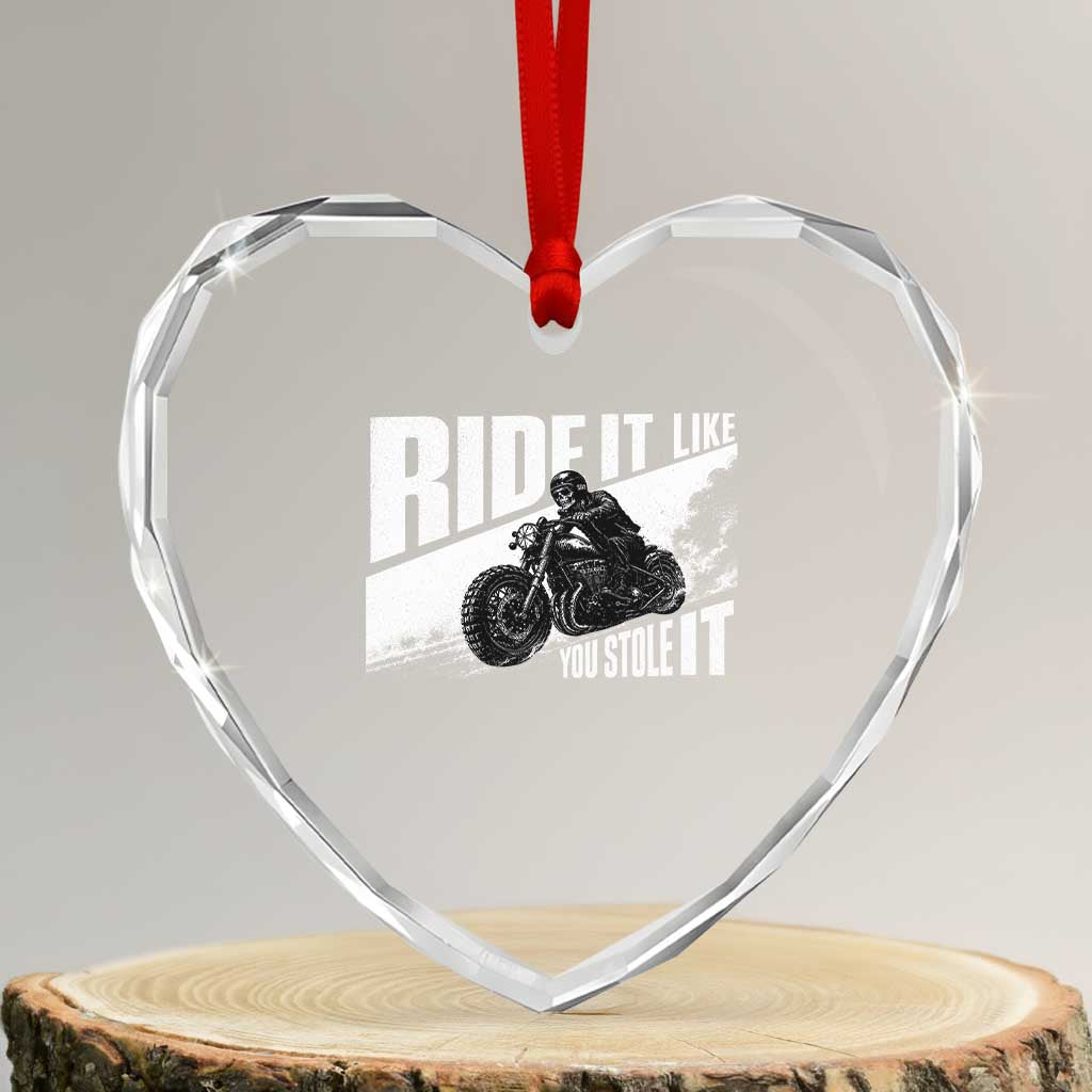 Ride It Like You Stole It Skeleton Biker Heart Crystal Glass Ornament Vintage Motorcycle Rider TS10 Transparent Glass 3'' Heart Print Your Wear