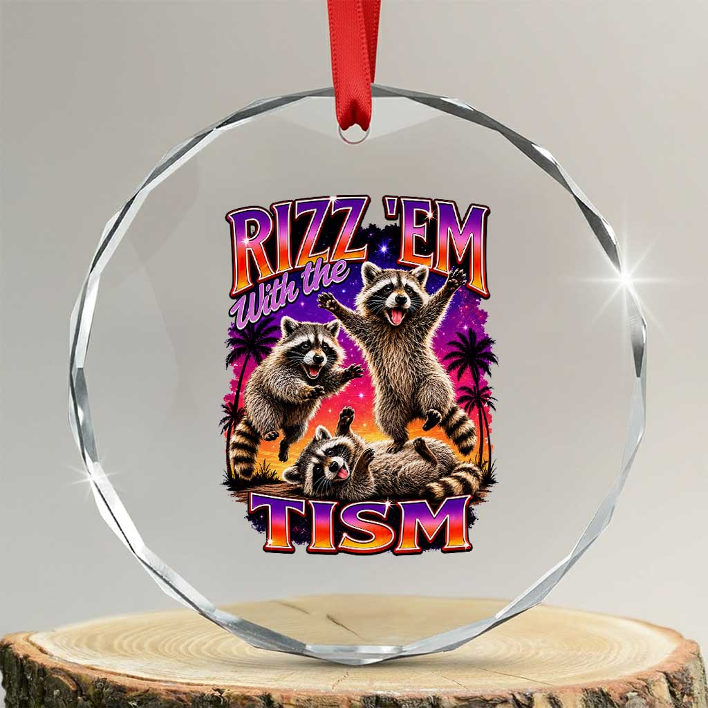 Rizz Em With The Tism Funny Raccoon Crystal Glass Ornament Trash Panda Vintage Bootleg Graphic TS02 Transparent Glass 3'' Circle Print Your Wear