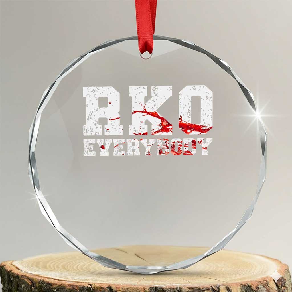 RKO Everybody Blood Crystal Glass Ornament TS10 Transparent Glass 3'' Circle Print Your Wear